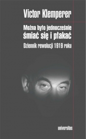 Można było jednocześnie śmiać się i płakać - Victor Klemperer
