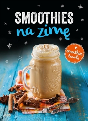 Smoothies na zimę - Opracowanie zbiorowe
