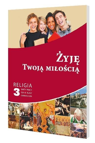 Żyję Twoją miłością 3 Religia Karty pracy (Uszkodzona okładka)