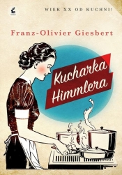 Kucharka Himmlera - Giesbert Franz-Olivier