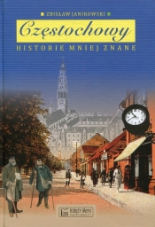 Częstochowy historie mniej znane - Janikowski Zbisław