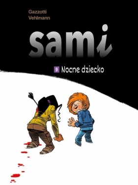 Sami. Nocne dziecko. Tom 9 - Fabien Vehlmann, Bruno Gazzotti