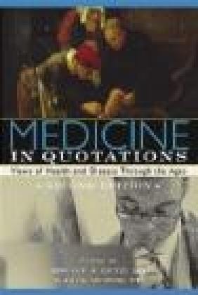 Medicine in Quotations Edward J. Huth, T.J. Murray, E Huth