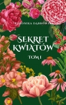 Sekret Kwiatów T.1 Weronika Dąbrowska