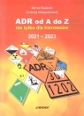ADR od A do Z nie tylko dla kierowców 2021-2023 Mirmił Bielecki, Andrzej Nieśpiałowski