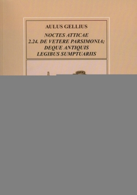 Noce attyckie 2.24. o dawnej oszczędności i o starożytnych ustawach dotyczących wydatków - Gelliusz Aulus