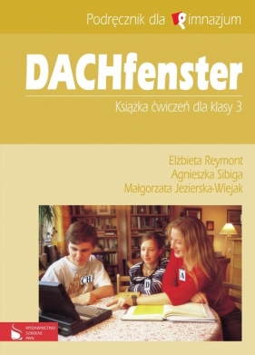 Dachfenster 3 Książka ćwiczeń - Reymont Elżbieta, Sibiga Agnieszka, Jezierska-Wiejak Małgorzata