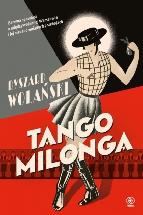 Tango milonga czyli co nam zostało z tamtych lat - Wolański Ryszard