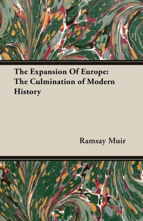 The Expansion Of Europe - Muir Ramsay