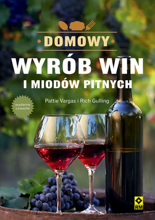 Domowy wyrób win i miodów pitnych. Wyd.IV