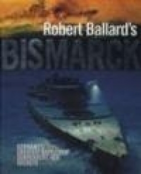 Bismarck Robert D. Ballard, R Ballard