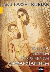 To nie ja jestem miłosiernym samarytaninem