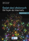 Świat sieci złożonychOd fizyki do Internetu Fronczak Agata, Fronczak Piotr