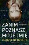 Zanim poznasz moje imię DL Jacqueline Bublitz