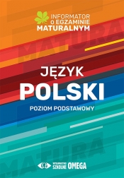 Język polski. Poziom podstawowy. Informator o egzaminie maturalnym z języka polskiego od roku szk - Centralna Komisja Egzaminacyjna