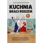 Kuchnia Braci Rodzeń - Łukasz Rodzeń, Mateusz Rodzeń