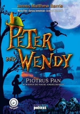 Peter and Wendy - James Matthew Barrie, Marta Fihel, Dariusz Jemielniak, Grzegorz Komerski