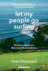 Let My People Go Surfing Yvon Chouinard