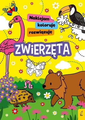 Naklejam koloruję rozwiązuję - Zwierzęta - Opracowanie zbiorowe