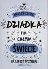 Karnet Dla najlepszego Dziadka na całym świecie Najlepsze życzenia PP-2030