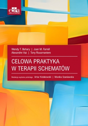 Celowa praktyka w terapii schematów - W.T. Behary, J.M. Farrell