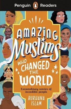 Penguin Readers Level 3 Amazing Muslims Who Changed The World - Islam Burhana