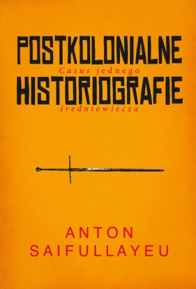 Postkolonialne historiografie - Saifullayeu Anton