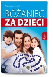 Różaniec za dzieci - Wojciech Jaroń