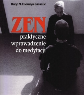 ZEN. Praktyczne wprowadzenie do medytacji - Enomiya-Lassalle Hugo M.<br />