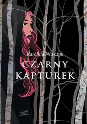 Czarny Kapturek - Karolina Niwczyk