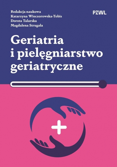 Geriatria i pielęgniarstwo geriatryczne