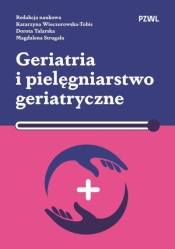 Geriatria i pielęgniarstwo geriatryczne - Katarzyna Wieczorowska-Tobis .
