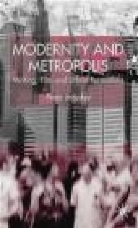 Modernity and Metropolis Peter Brooker