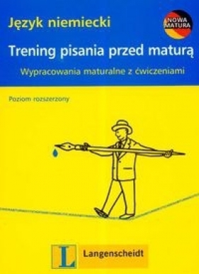 Język niemiecki trening pisania przed maturą poziom rozszerzony - Podkowińska - Lisowicz Mirosława