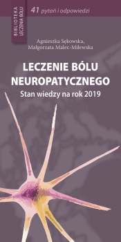 Leczenie bólu neuropatycznego - Sękowska Agnieszka, Malec-Milewska Małgorzata