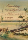 Narodziny romantyzmu w Polsce i na świecie Krzysztof Trybuś, Zofia Dambek-Giallelis, Maciej Junkiert