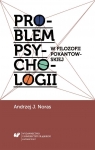 Problem psychologii w filozofii pokantowskiej Andrzej Jan Noras