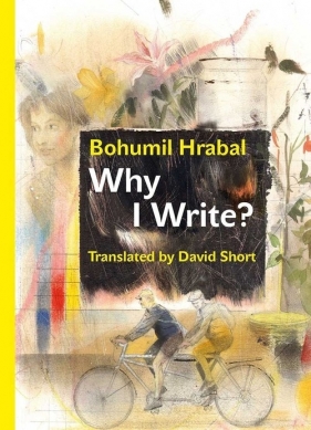 Why I Write? - Hrabal Bohumil