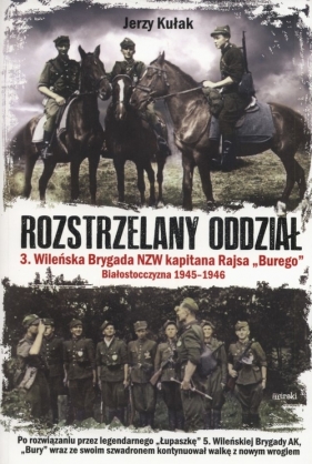 Rozstrzelany oddział - Kułak Jerzy