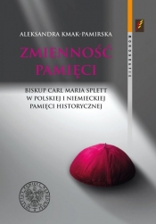 Zmienność pamięci - Aleksandra Kmak-Pamirska