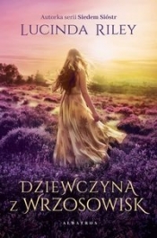 Dziewczyna z wrzosowisk - Lucinda Riley