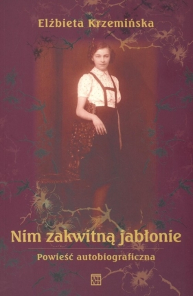 Nim zakwitną jabłonie - Krzemińska Elżbieta