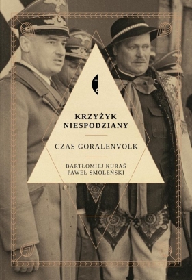 Krzyżyk niespodziany. Czas Goralenvolk - Bartłomiej Kuraś, Paweł Smoleński