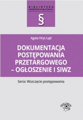 Dokumentacja postępowania przetargowego ogłoszenie i siwz - Hryc-Ląd Agata