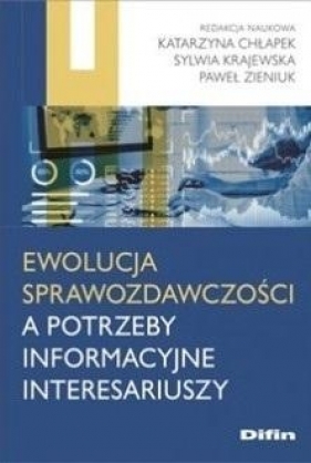 Ewolucja sprawozdawczości a potrzeby infor. ... - Chłapek Katarzyna, Krajewska Sylwia, Zieniuk Paweł