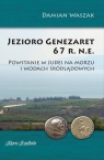 Jezioro Genezaret 67 r.n.e. Powstanie w Judei na morzu i wodach śródlądowych Damian Waszak
