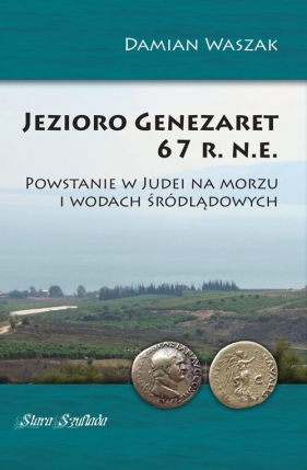 Jezioro Genezaret 67 r.n.e. Powstanie w Judei na morzu i wodach śródlądowych - Damian Waszak