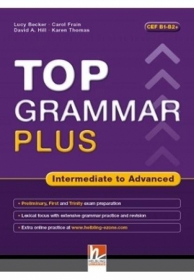 Top Grammar Plus Intermediate to Advanced + key - Becker Lucy, Frain Carol, David A. Hill, Thomas Karen