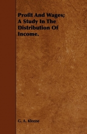 Profit And Wages; A Study In The Distribution Of Income.