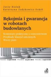 Rękojmia i gwarancja w robotach budowlanych Komentarz praktyczny z orzecznictwem